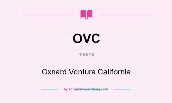 What does OVC mean? It stands for Oxnard Ventura California