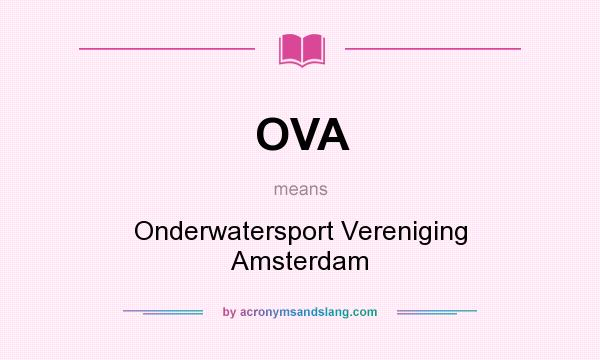 What does OVA mean? It stands for Onderwatersport Vereniging Amsterdam