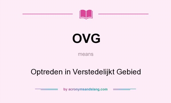 What does OVG mean? It stands for Optreden in Verstedelijkt Gebied