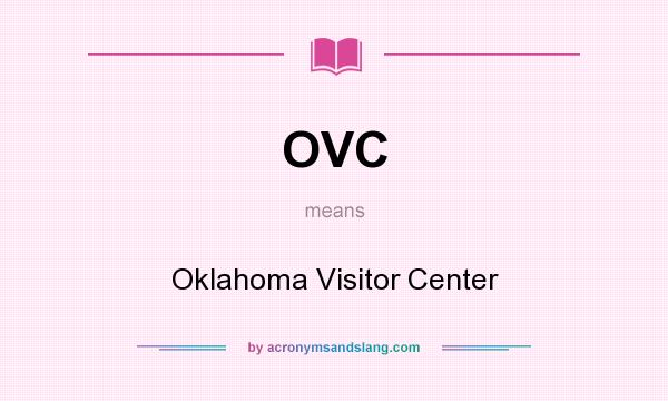 What does OVC mean? It stands for Oklahoma Visitor Center
