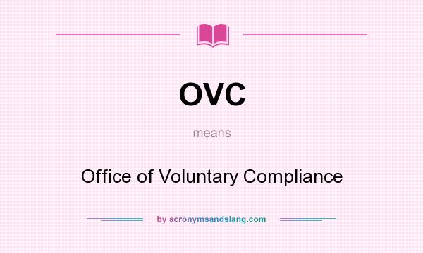 What does OVC mean? It stands for Office of Voluntary Compliance