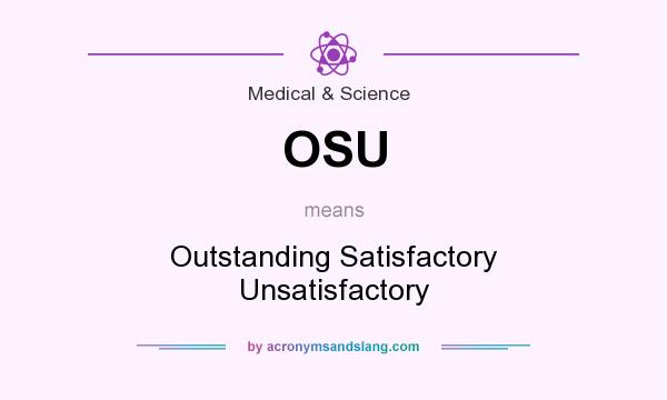 What does OSU mean? It stands for Outstanding Satisfactory Unsatisfactory