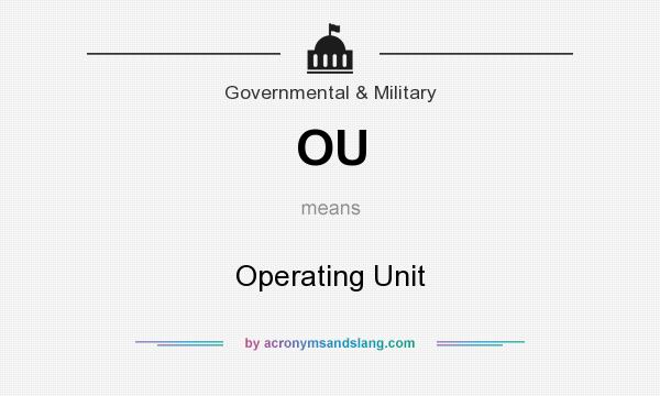 What does OU mean? It stands for Operating Unit