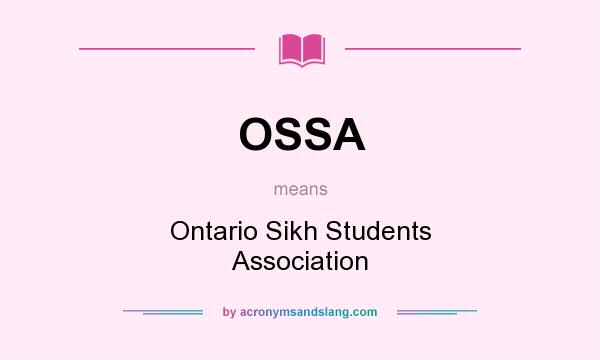 What does OSSA mean? It stands for Ontario Sikh Students Association