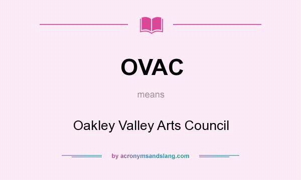 What does OVAC mean? It stands for Oakley Valley Arts Council