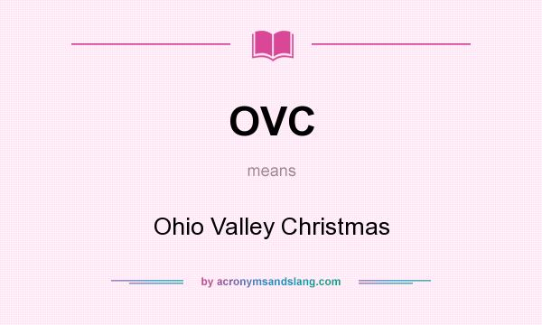 What does OVC mean? It stands for Ohio Valley Christmas