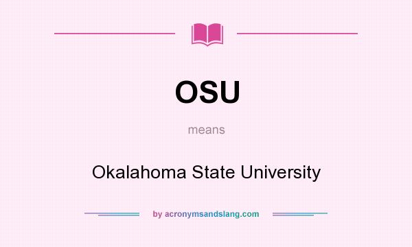 What does OSU mean? It stands for Okalahoma State University