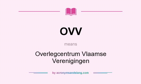 What does OVV mean? It stands for Overlegcentrum Vlaamse Verenigingen