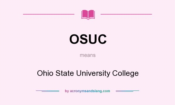What does OSUC mean? It stands for Ohio State University College