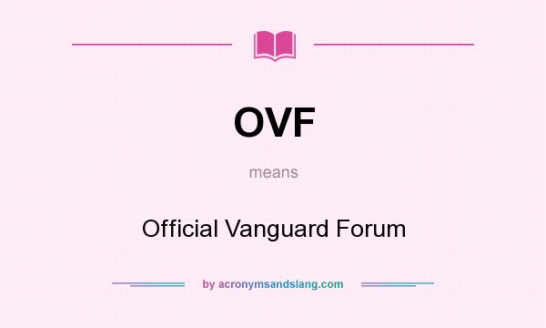 What does OVF mean? It stands for Official Vanguard Forum