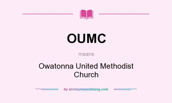 What does OUMC mean? It stands for Owatonna United Methodist Church