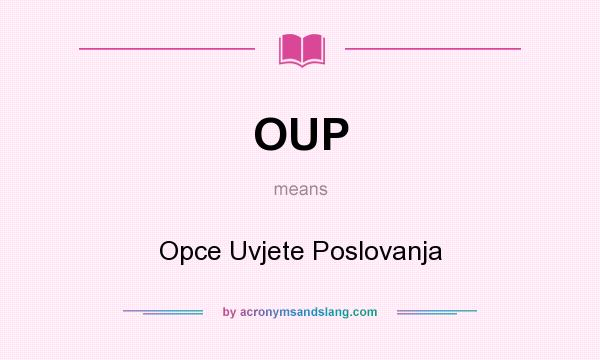 What does OUP mean? It stands for Opce Uvjete Poslovanja
