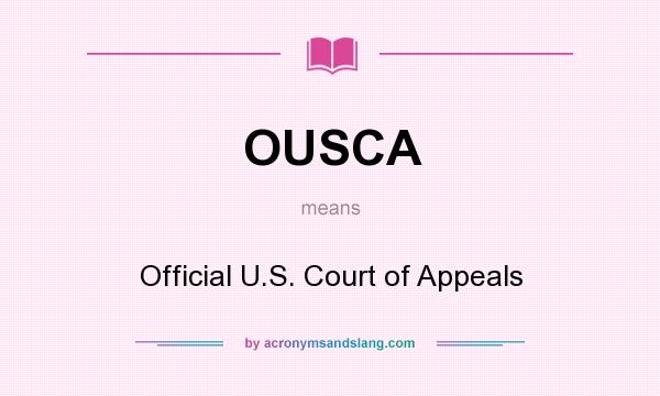 What does OUSCA mean? It stands for Official U.S. Court of Appeals