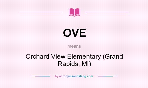 What does OVE mean? It stands for Orchard View Elementary (Grand Rapids, MI)
