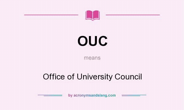 What does OUC mean? It stands for Office of University Council