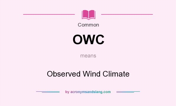 What does OWC mean? It stands for Observed Wind Climate