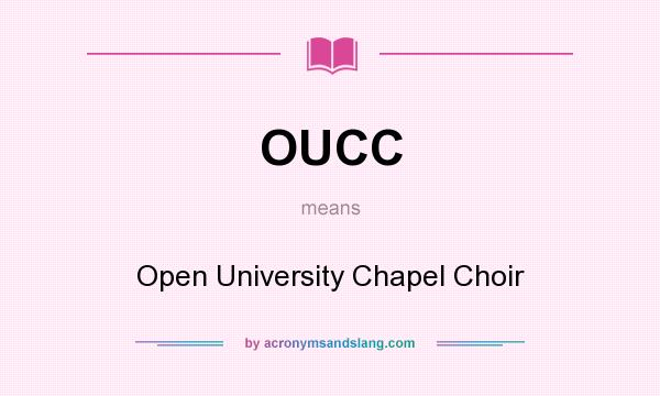 What does OUCC mean? It stands for Open University Chapel Choir