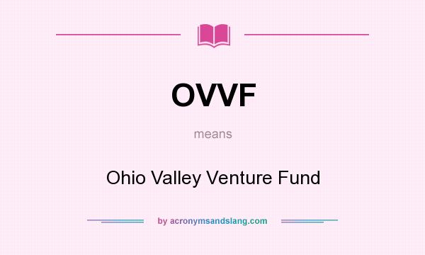 What does OVVF mean? It stands for Ohio Valley Venture Fund