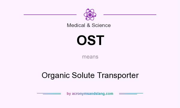 What does OST mean? It stands for Organic Solute Transporter