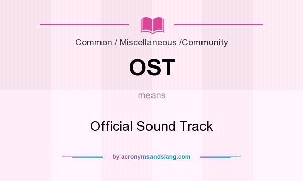 What does OST mean? It stands for Official Sound Track