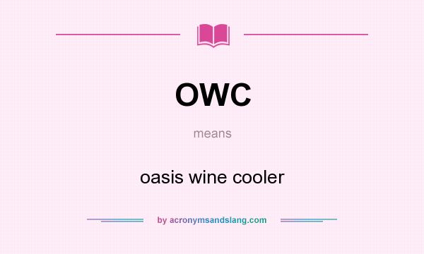 What does OWC mean? It stands for oasis wine cooler