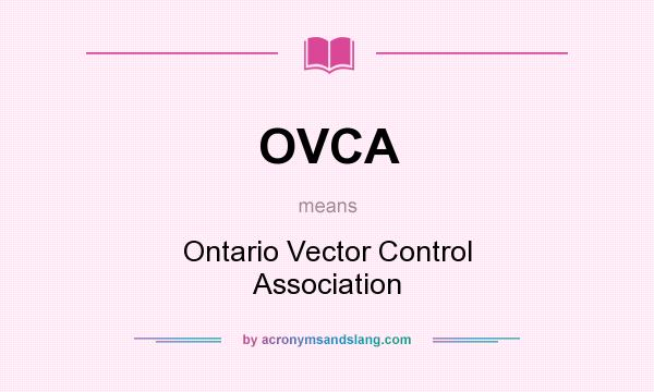 What does OVCA mean? It stands for Ontario Vector Control Association