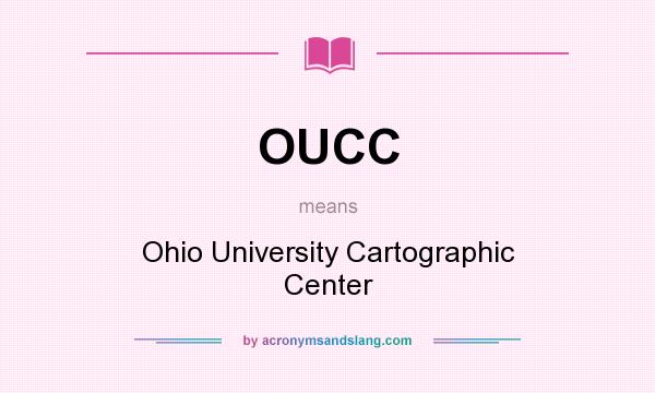 What does OUCC mean? It stands for Ohio University Cartographic Center