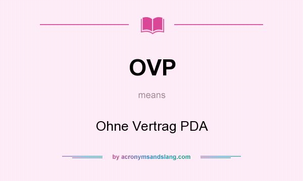 What does OVP mean? It stands for Ohne Vertrag PDA