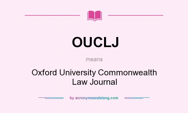 What does OUCLJ mean? It stands for Oxford University Commonwealth Law Journal