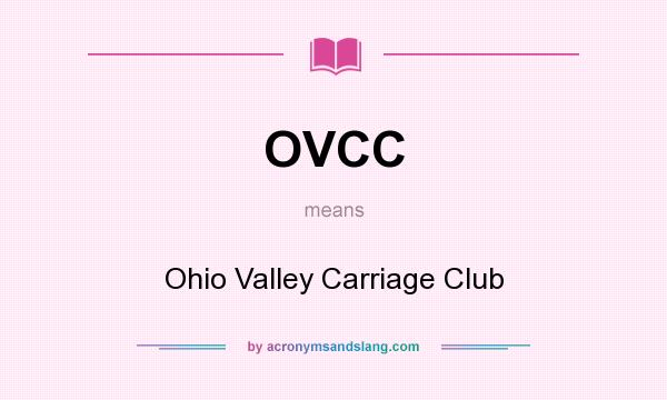 What does OVCC mean? It stands for Ohio Valley Carriage Club
