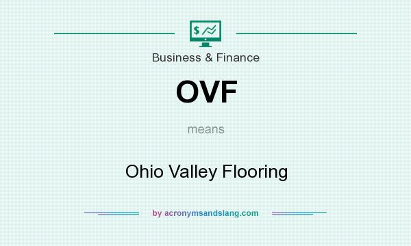 What does OVF mean? It stands for Ohio Valley Flooring