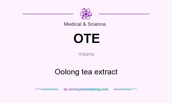 What does OTE mean? It stands for Oolong tea extract