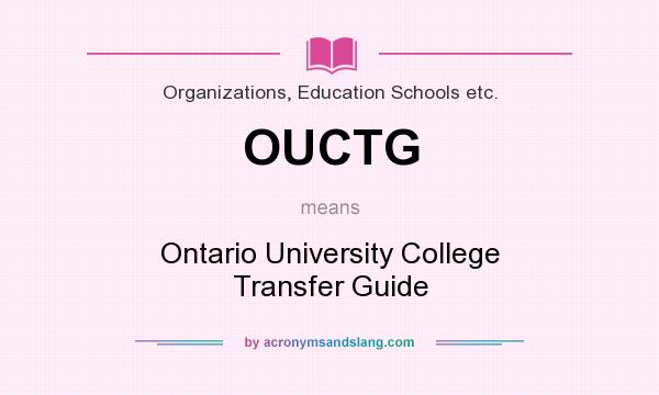 What does OUCTG mean? It stands for Ontario University College Transfer Guide