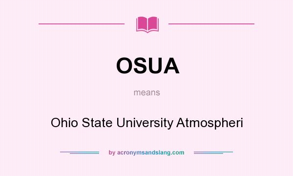 What does OSUA mean? It stands for Ohio State University Atmospheri