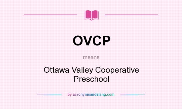What does OVCP mean? It stands for Ottawa Valley Cooperative Preschool