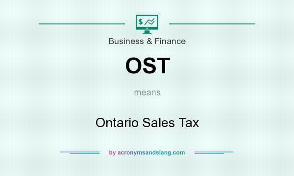What does OST mean? It stands for Ontario Sales Tax