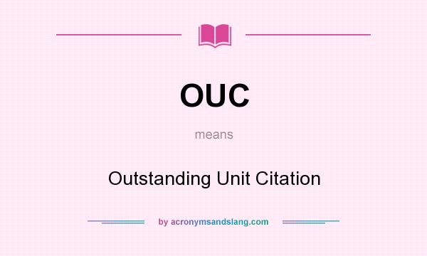 What does OUC mean? It stands for Outstanding Unit Citation