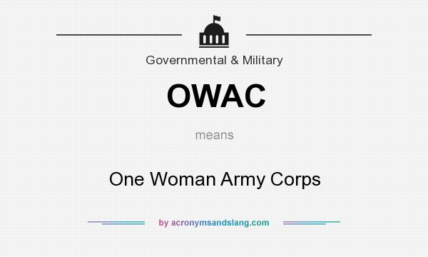 What does OWAC mean? It stands for One Woman Army Corps