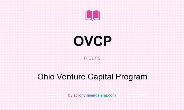 What does OVCP mean? It stands for Ohio Venture Capital Program