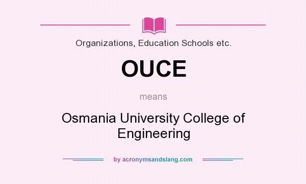 What does OUCE mean? It stands for Osmania University College of Engineering