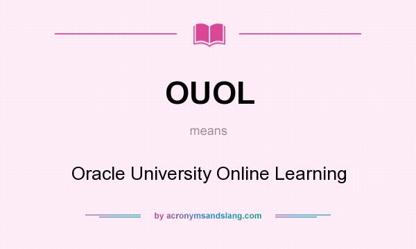 What does OUOL mean? It stands for Oracle University Online Learning