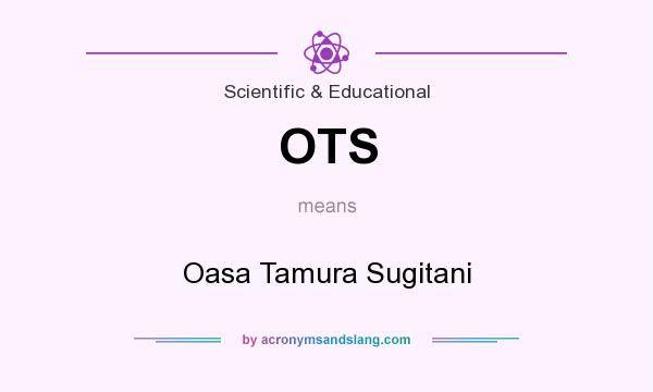 What does OTS mean? It stands for Oasa Tamura Sugitani