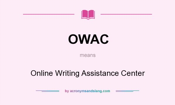 What does OWAC mean? It stands for Online Writing Assistance Center