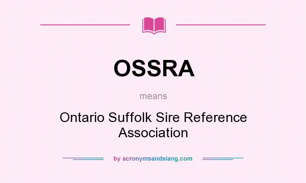 What does OSSRA mean? It stands for Ontario Suffolk Sire Reference Association