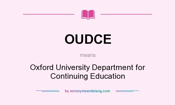What does OUDCE mean? It stands for Oxford University Department for Continuing Education