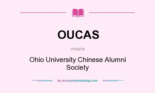 What does OUCAS mean? It stands for Ohio University Chinese Alumni Society