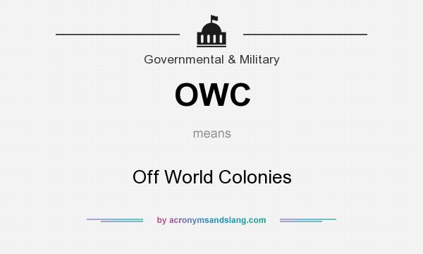 What does OWC mean? It stands for Off World Colonies
