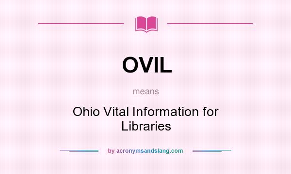 What does OVIL mean? It stands for Ohio Vital Information for Libraries