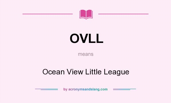 What does OVLL mean? It stands for Ocean View Little League