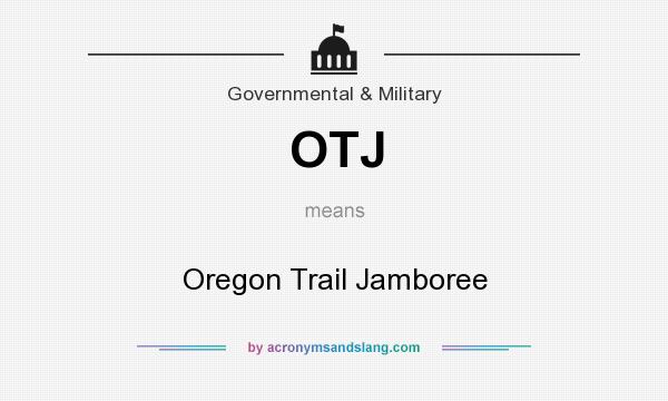 What does OTJ mean? It stands for Oregon Trail Jamboree
